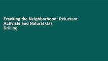 Fracking the Neighborhood: Reluctant Activists and Natural Gas Drilling