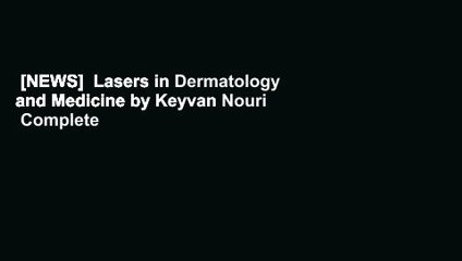 [NEWS]  Lasers in Dermatology and Medicine by Keyvan Nouri  Complete