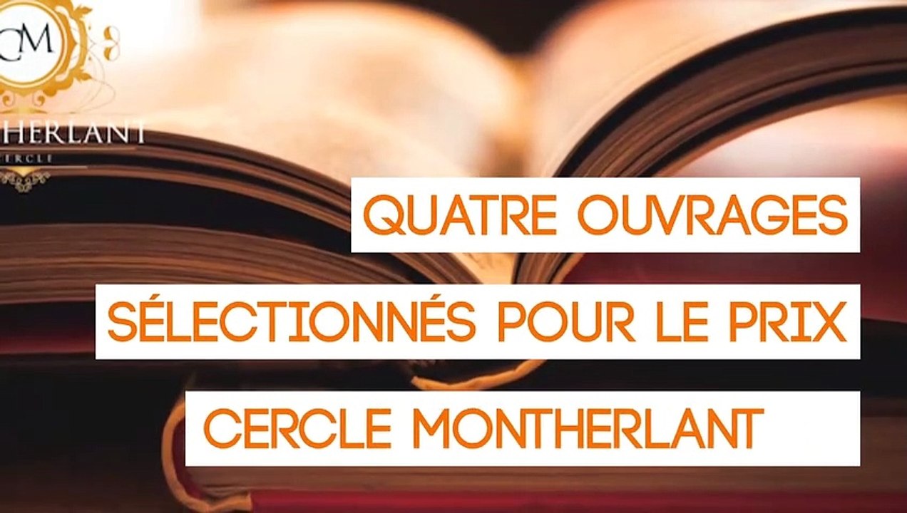 Quatre ouvrages sélectionnés pour le Prix du Cercle Montherlant