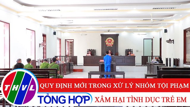 Đời sống pháp luật: Quy định mới trong xử lý nhóm tội phạm xâm hại tình dục trẻ em
