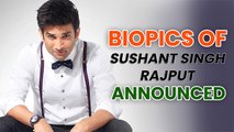 2 Movies On Sushant Singh Rajput's Life Announced!