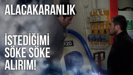 Senden İstediğimi Söke Söke Alırım! | Alacakaranlık 14. Bölüm