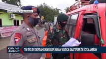 TNI POLRI Dikerahkan Disiplinkan Warga Saat PSBB Ambon