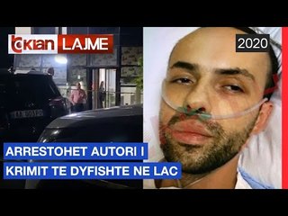 Arrestohet autori i krimit te dyfishte ne Lac | Lajme - News