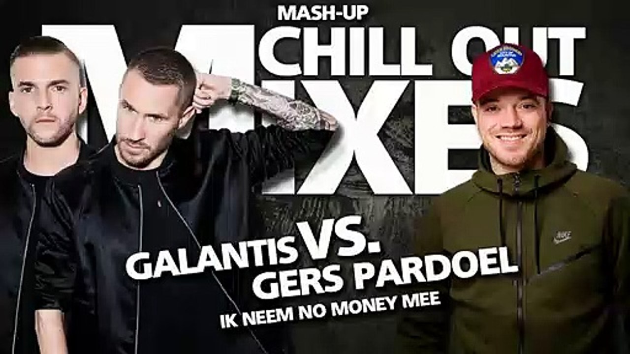 Galantis VS. Gers Pardoel - Ik Neem No Money Mee (Mash-Up 2020)