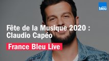 France Bleu Live spécial Fête de la Musique 2020 I Claudio Capéo