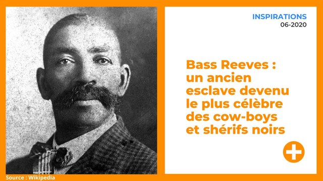 Bass Reeves : un ancien esclave devenu le plus célèbre des cow-boys et shérifs noirs