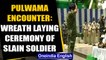 Pulwama encounter: Wreath laying ceremony of slain soldier held in J&K's Budgam | Oneindia News