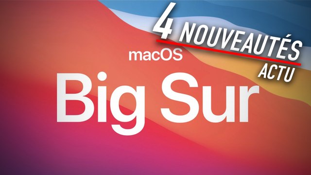 macOS 11 Big Sur : quatre nouveautés à découvrir