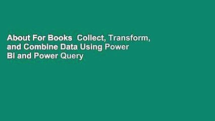 About For Books  Collect, Transform, and Combine Data Using Power Bi and Power Query in Excel