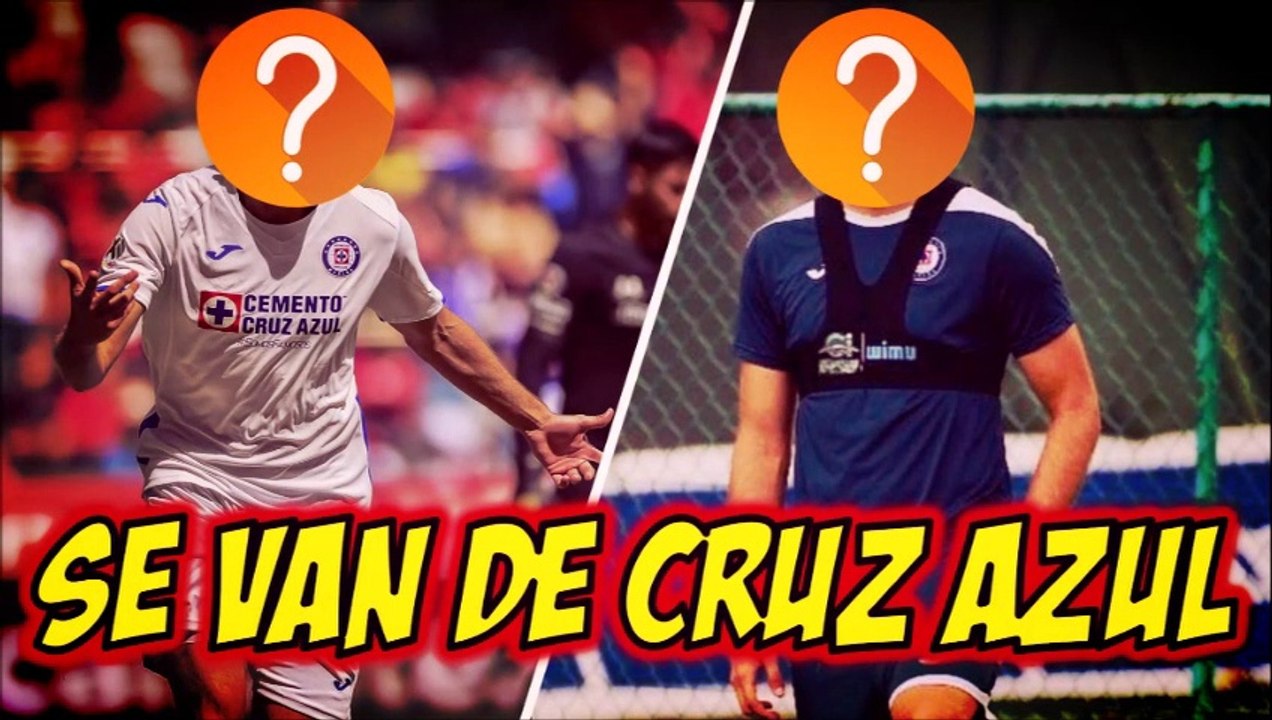 DOS DELATEROS SE VAN DE CRUZ AZUL Y ESTOS SERIAN SUS NUEVOS EQUIPOS Y NUEVAS LIGAS