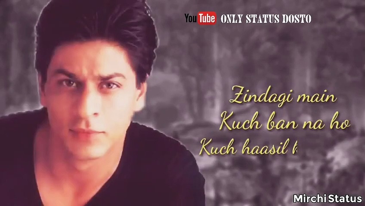Zindagi Main Kuch Banna Ho SHAH RUKH KHAN Dialog  Romantic Whats App status Video