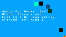 About For Books  Bad Blood: Secrets and Lies in a Silicon Valley Startup  For Kindle