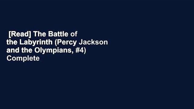 [Read] The Battle of the Labyrinth (Percy Jackson and the Olympians, #4) Complete