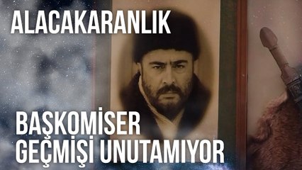 Tahir Başkomiser Geçmişi Unutamıyor | Alacakaranlık 31. Bölüm