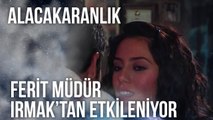 Ferit Müdür, Irmak’tan Etkilenmeye Başlıyor | Alacakaranlık 31. Bölüm