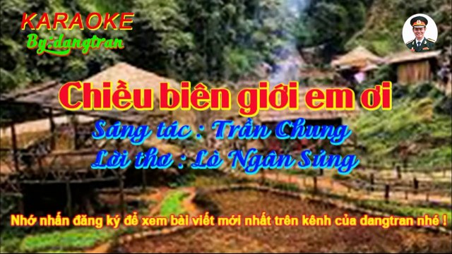 Karaoke- Chiều biên giới em ơi- Tone Nam- dangtran- nhạc đỏ