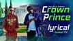 CROWN PRINCE Lyrical Video Song - Jazzy B feat. Bohemia - Harj Nagra - Latest Punjabi Songs 2020