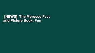 [NEWS]  The Morocco Fact and Picture Book: Fun Facts for Kids about Morocco