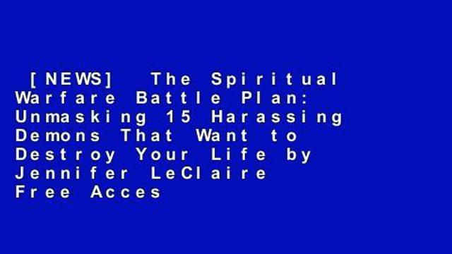 [NEWS] The Spiritual Warfare Battle Plan: Unmasking 15 Harassing Demons That