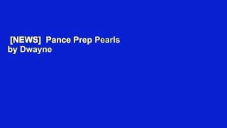 [NEWS]  Pance Prep Pearls by Dwayne A. Williams  Unlimited