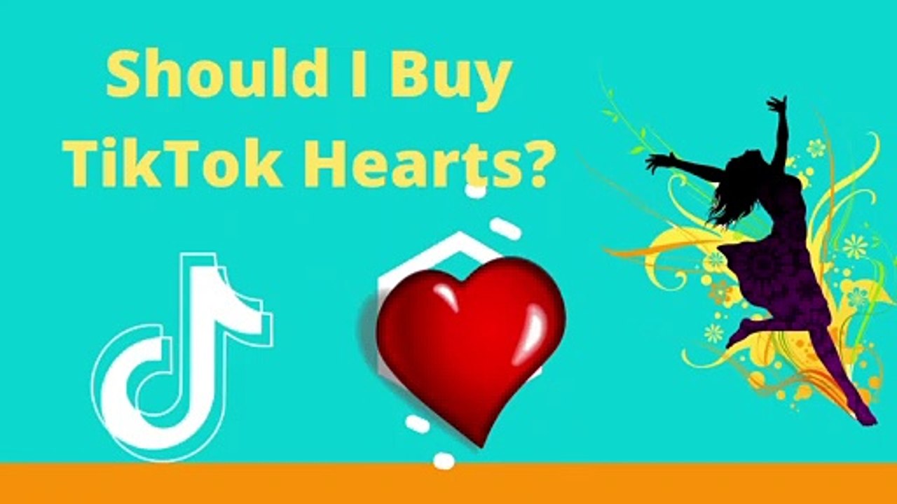 Should I Buy TikTok Hearts?