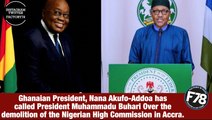 F78NEWS: Ghanaian President, Nana Akufo-Addo apologizes to President Buhari over the demolition of Nigerian High Commission in Accra.