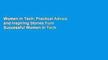 Women in Tech: Practical Advice and Inspiring Stories from Successful Women in