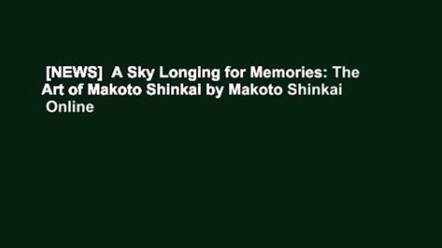 [NEWS] A Sky Longing for Memories: The Art of Makoto Shinkai by Makoto