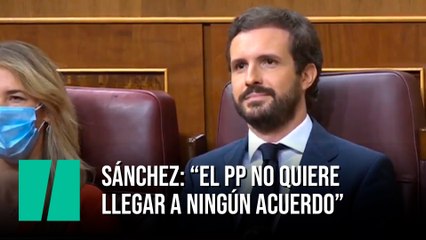 Sánchez: "El PP no quiere llegar a ningún acuerdo"