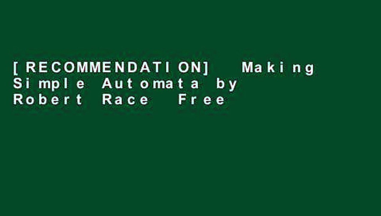 [RECOMMENDATION]  Making Simple Automata by Robert Race  Free