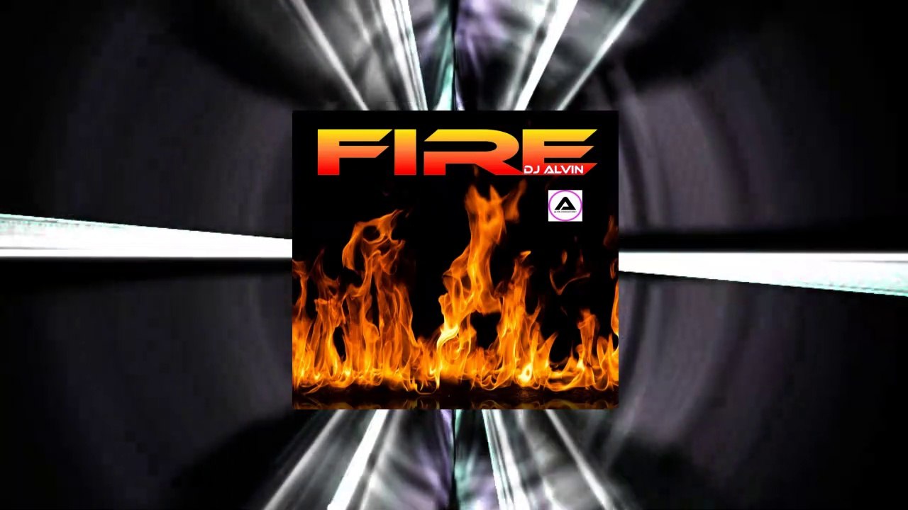 DJ Alvin - Fire
