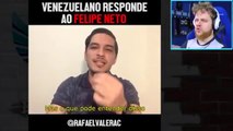 VENEZUELANO RESPONDE FELIPE NETO!!