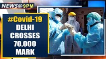 Coronavirus: Delhi crosses 70,000 Covid-19 cases with 3,788 new patients in 24 hours | Oneindia news