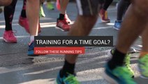 Training for a Time Goal? Follow these Tips