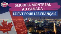 Séjour à Montréal au Canada : le PVT pour les Français !