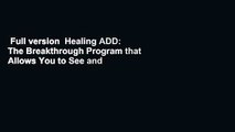 Full version  Healing ADD: The Breakthrough Program that Allows You to See and Heal the 7 Types