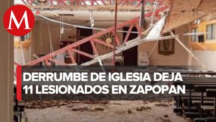 Derrumbe de iglesia en Zapopan deja 11 lesionados