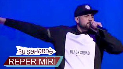 Bu Şəhərədə reper Miri