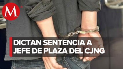 Dan 34 años de cárcel a 'El Antiguo', miembro del cártel Jalisco Nueva Generación