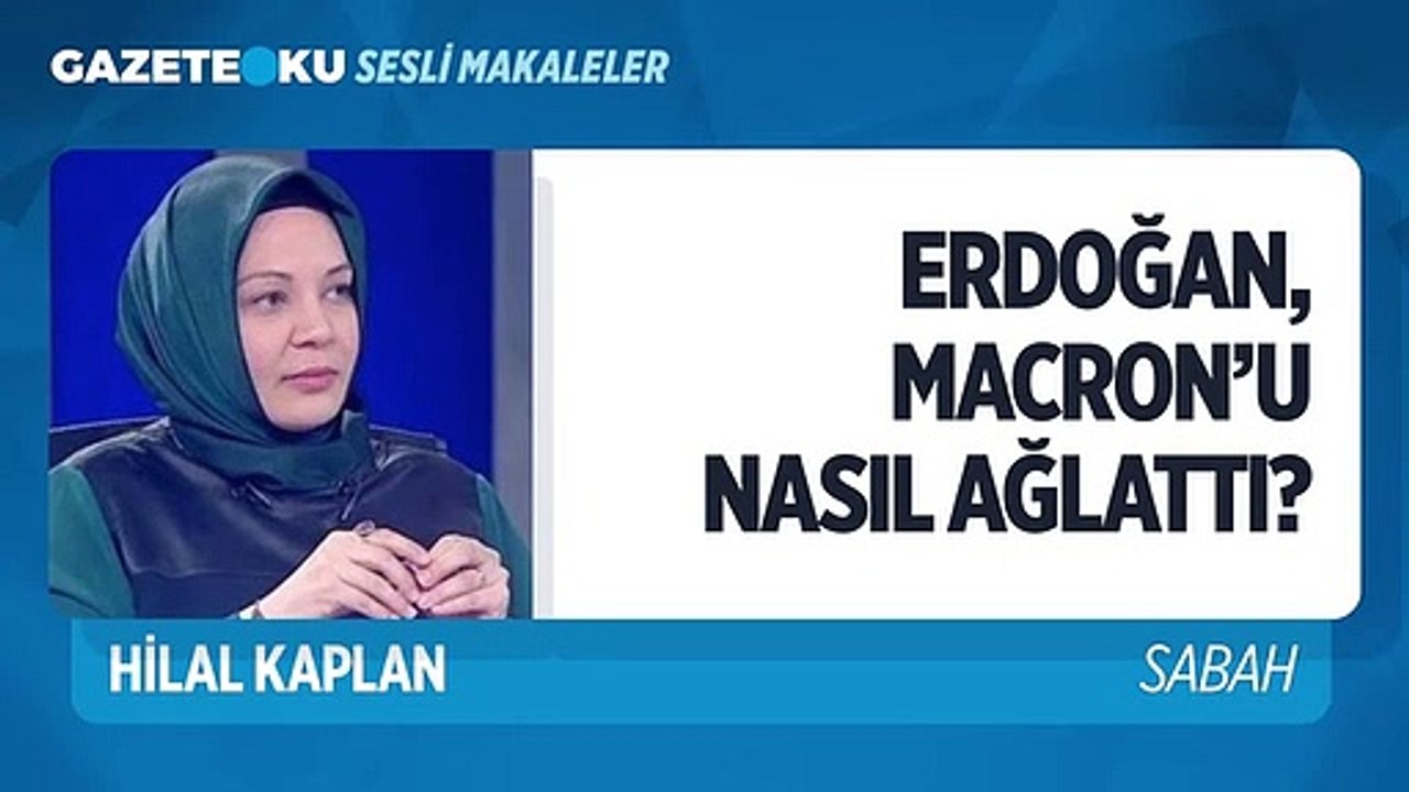MACRON AĞLAMASIN DA KİM AĞLASIN_ #HilalKaplan