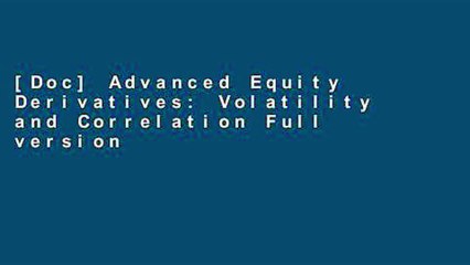 [Doc] Advanced Equity Derivatives: Volatility and Correlation Full version