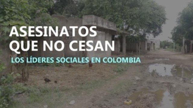 Asesinatos que no cesan: Líderes sociales en Colombia