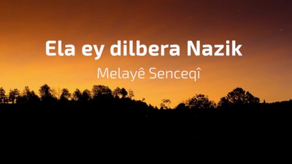 Melayê Senceqî - Ela Ey Dilbera Nazik || Deng: Mela Burhan Tarînî