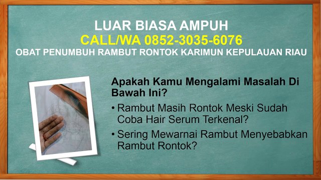 100% BERGARANSI, CALL/WA 0852-3035-6076, Mengatasi Rambut Rontok Karimun Kepulauan Riau