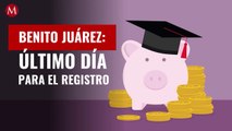 Becas Benito Juárez: último día para crear cuenta en estos estados; te explicamos cómo