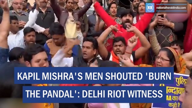 Kapil Mishra's men shouted 'burn the pandal': Delhi riot witness