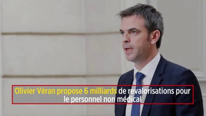 Olivier Véran propose 6 milliards de revalorisations pour le personnel non médical