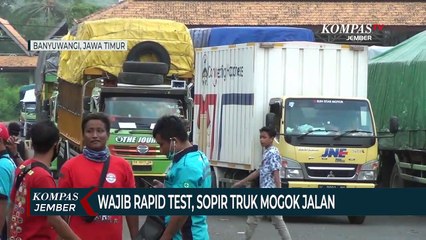 Diwajibkan Rapid Test, Sopir Truk Logistik Mogok Jalan
