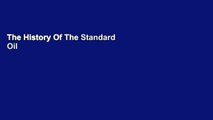 The History Of The Standard Oil Company, Vol. 1, Illustrated